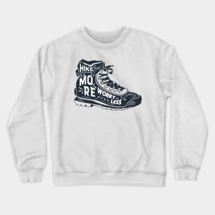 Hike More Worry Less Crewneck Sweatshirt